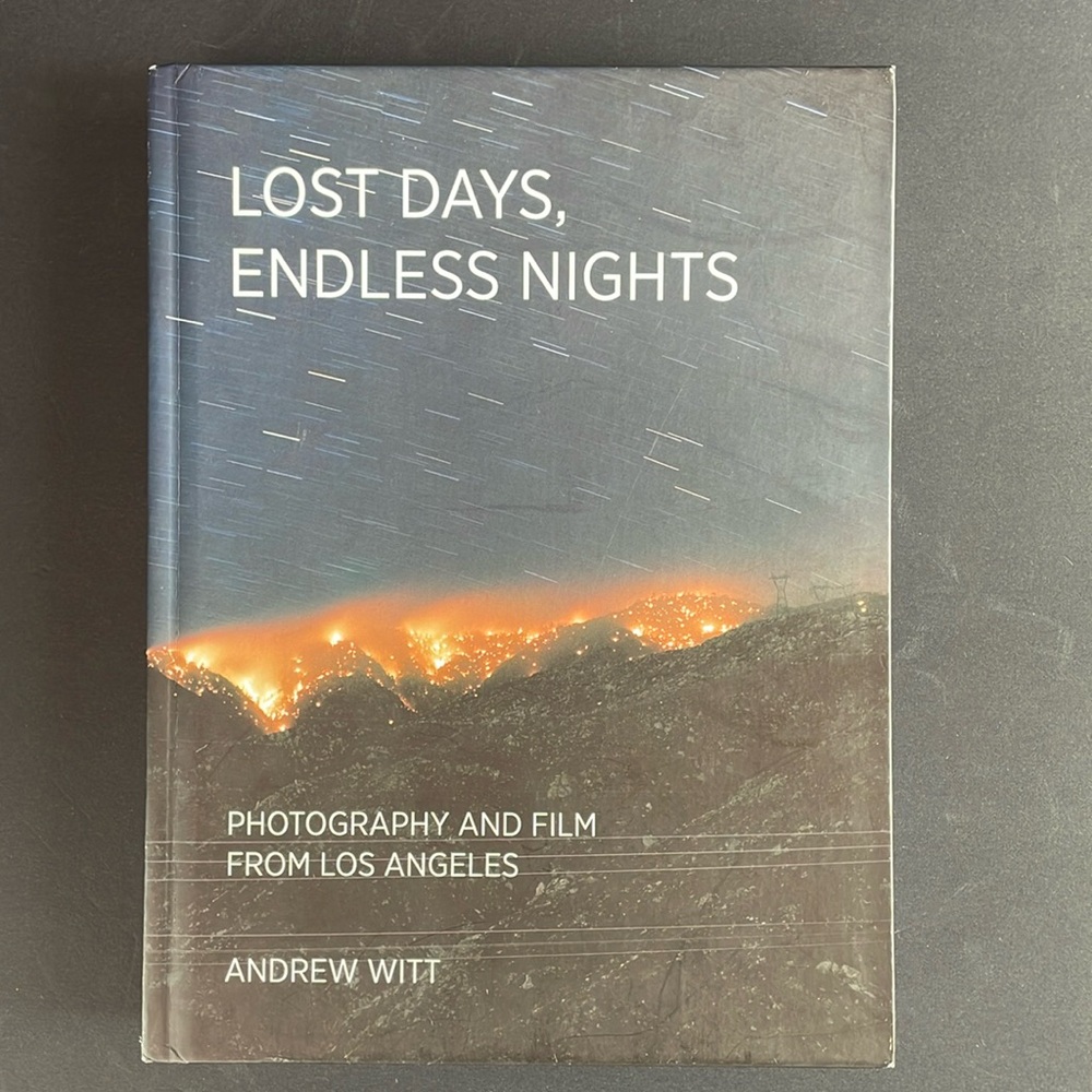 Book Lost Days, Endless Nights Photography & Film Los Angeles Andrew Witt 2024